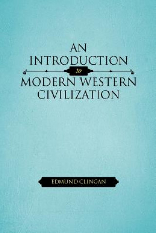 Carte Introduction to Modern Western Civilization Edmund Clingan