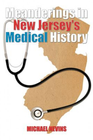 Kniha Meanderings in New Jersey's Medical History Michael Nevins