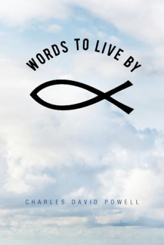 Kniha Words to Live by Charles David Powell