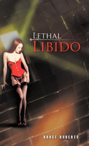 Book Lethal Libido Bruce Roberts
