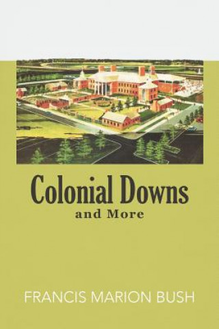 Book Colonial Downs and More Francis Marion Bush