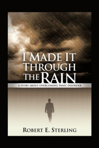 Buch I Made It Through The Rain Robert E Sterling