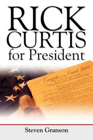 Kniha Rick Curtis for President Steven Granson