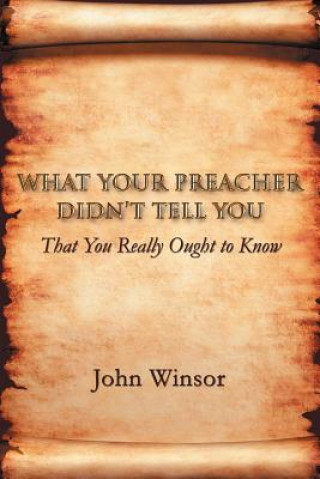 Könyv What Your Preacher Didn't Tell You John Winsor