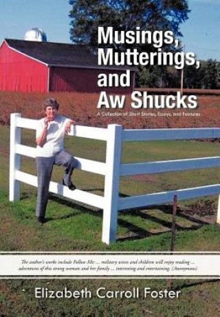 Buch Musings, Mutterings, and Aw Shucks Elizabeth Carroll Foster