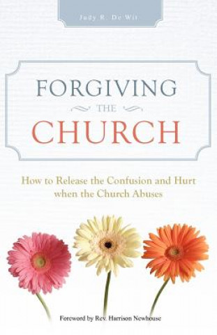 Könyv Forgiving the Church Judy R De Wit