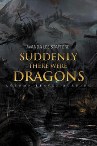 Könyv Suddenly There Were Dragons Wanda Lee Stafford