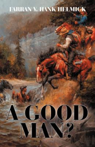 Knjiga Good Man? Farran V Hank Helmick