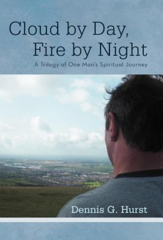 Könyv Cloud by Day, Fire by Night Dennis G Hurst