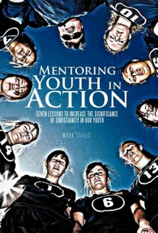 Kniha Mentoring Youth in Action Mark Stiles