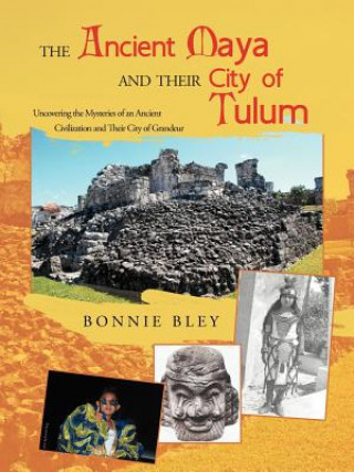 Libro Ancient Maya and Their City of Tulum Bonnie Bley