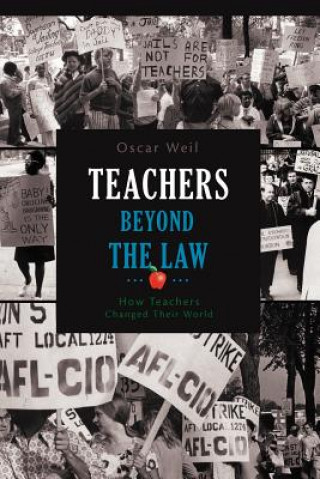 Książka Teachers Beyond the Law Oscar Weil