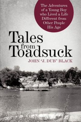 Kniha Tales from Toadsuck John "J Dub" Black