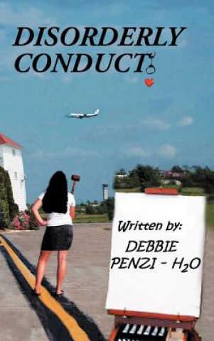 Kniha Disorderly Conduct Debbie Penzi-H2o