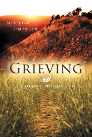 Book Grieving J Catherine Sherman Phd