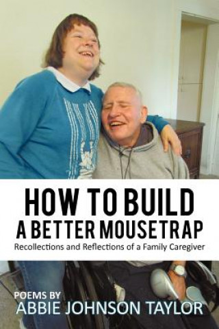 Carte How to Build a Better Mousetrap Abbie Johnson Taylor