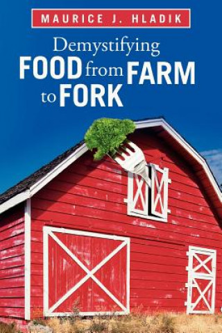 Book Demystifying Food from Farm to Fork Maurice J Hladik