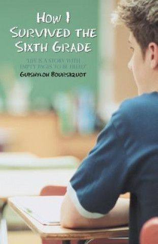 Kniha How I Survived the Sixth Grade Guishyloh Boursiquot