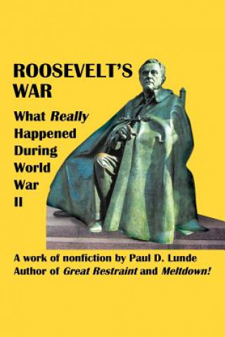 Kniha Roosevelt's War Paul D Lunde