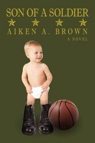 Könyv Son of a Soldier Aiken A Brown