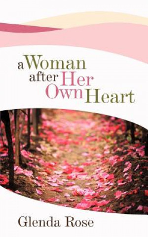 Kniha Woman After Her Own Heart Glenda Rose