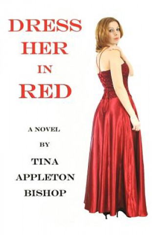 Kniha Dress Her in Red Tina Appleton Bishop