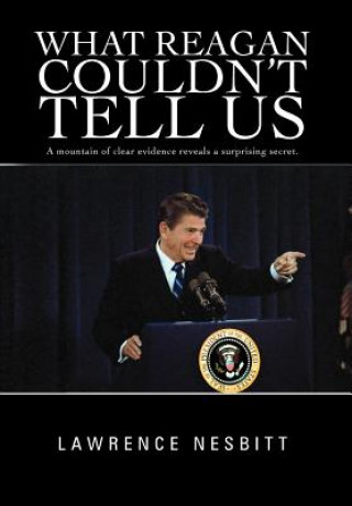 Book What Reagan Couldn't Tell Us Lawrence Nesbitt