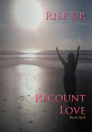 Book Rise Up, Recount Love Becky Spell