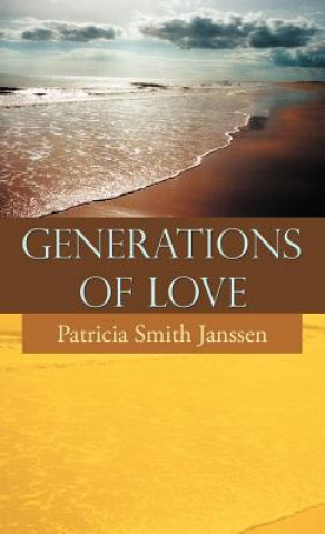 Könyv Generations of Love Patricia Smith Janssen