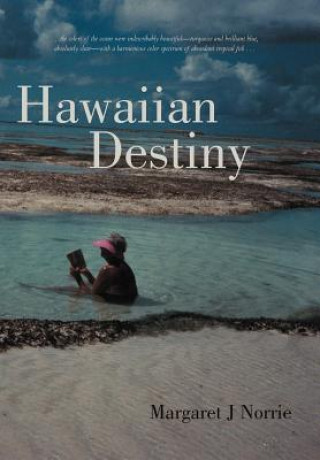 Kniha Hawaiian Destiny Margaret J Norrie