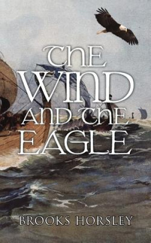 Kniha Wind and the Eagle Brooks Horsley