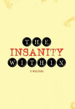 Kniha Insanity Within P Walters