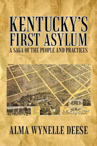 Książka Kentucky's First Asylum Alma Wynelle Deese