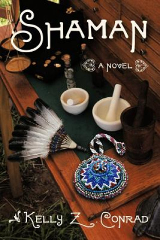Knjiga Shaman Kelly Z Conrad