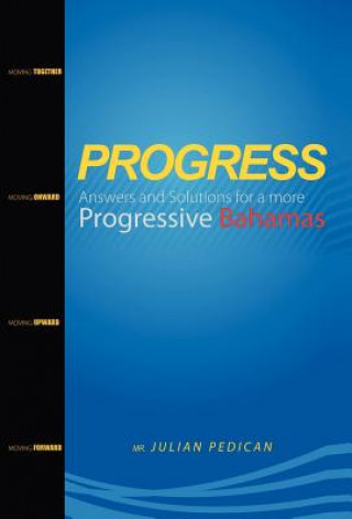 Książka PROGRESS Answers and Solutions for a more Progressive Bahamas MR Julian Pedican