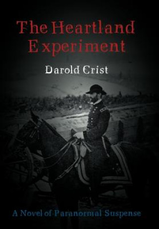 Kniha Heartland Experiment Darold Crist