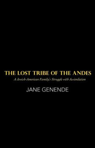 Kniha Lost Tribe of the Andes Jane Genende