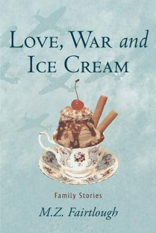 Książka Love, War and Ice Cream M Z Fairtlough