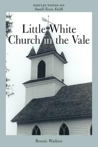 Kniha Little White Church in the Vale Bonnie Watkins