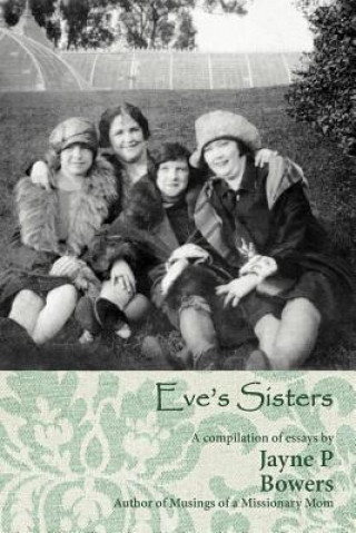 Kniha Eve's Sisters Jayne P Bowers