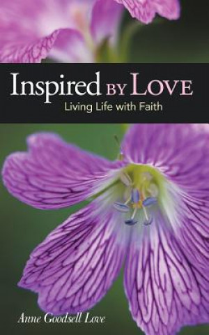 Könyv Inspired by Love Anne Goodsell Love