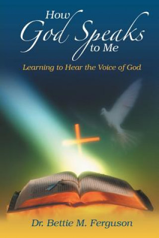 Kniha How God Speaks to Me Dr Bettie M Ferguson