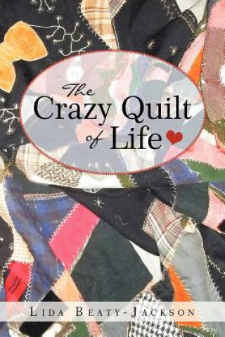 Könyv Crazy Quilt of Life Lida Beaty-Jackson