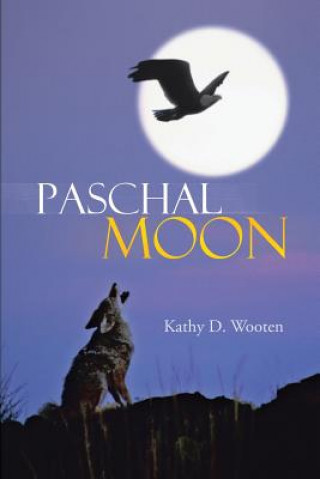 Książka Paschal Moon Kathy D Wooten