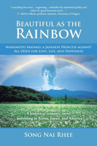 Knjiga Beautiful as the Rainbow Song Nai Rhee