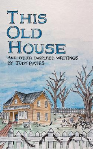 Kniha This Old House Judy Bates