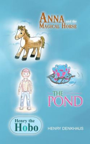Carte Anna and the Magical Horse - Henry the Hobo - The Pond Henry Denkhaus