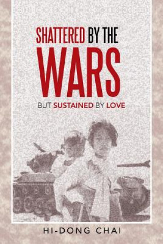 Книга Shattered by the Wars Hi-Dong Chai