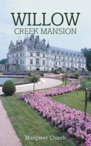 Kniha Willow Creek Mansion Margaret Chirch