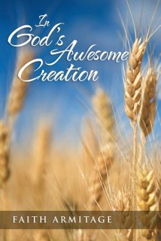 Knjiga In God's Awesome Creation Faith Armitage